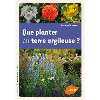 Livre Que planter en terre argileuse : 128 p