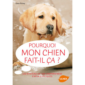 Livre animalerie: Pourquoi mon chien fait-il ça?