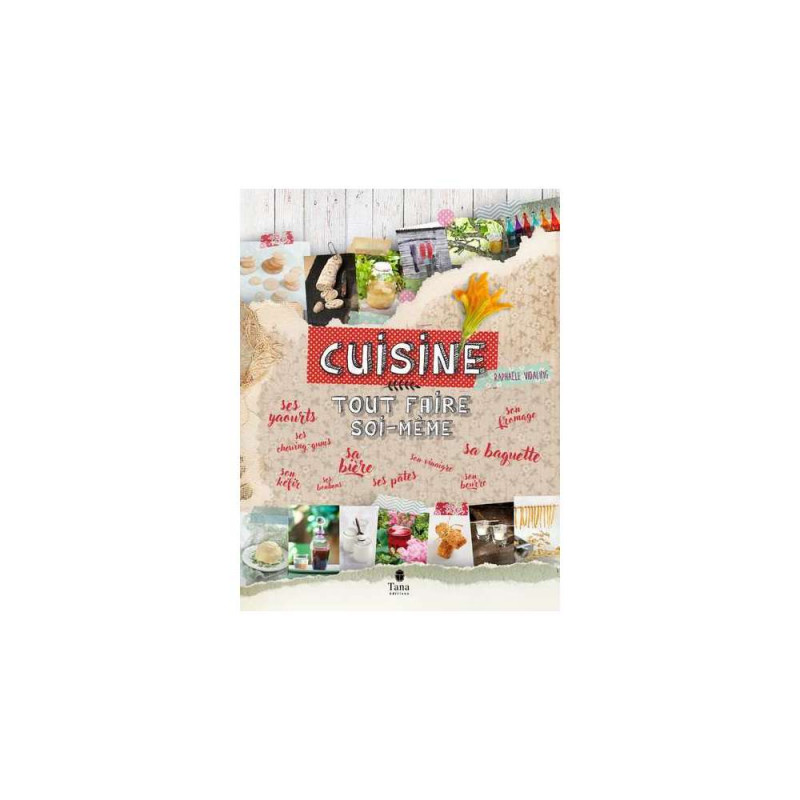 Livre Cuisine : Tout faire soi-même