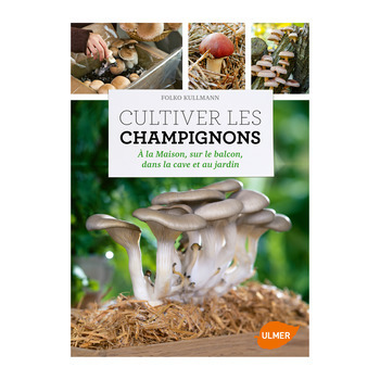 Cultiver les champignons : 96 pages