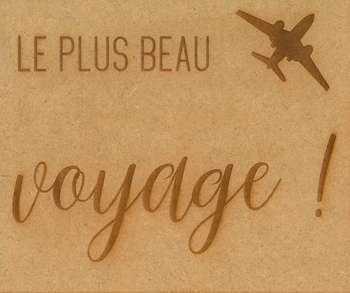Plaque Le plus beau voyage bois à décorer